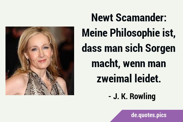 Newt Scamander: Meine Philosophie ist, dass man sich Sorgen macht, wenn man zweimal …